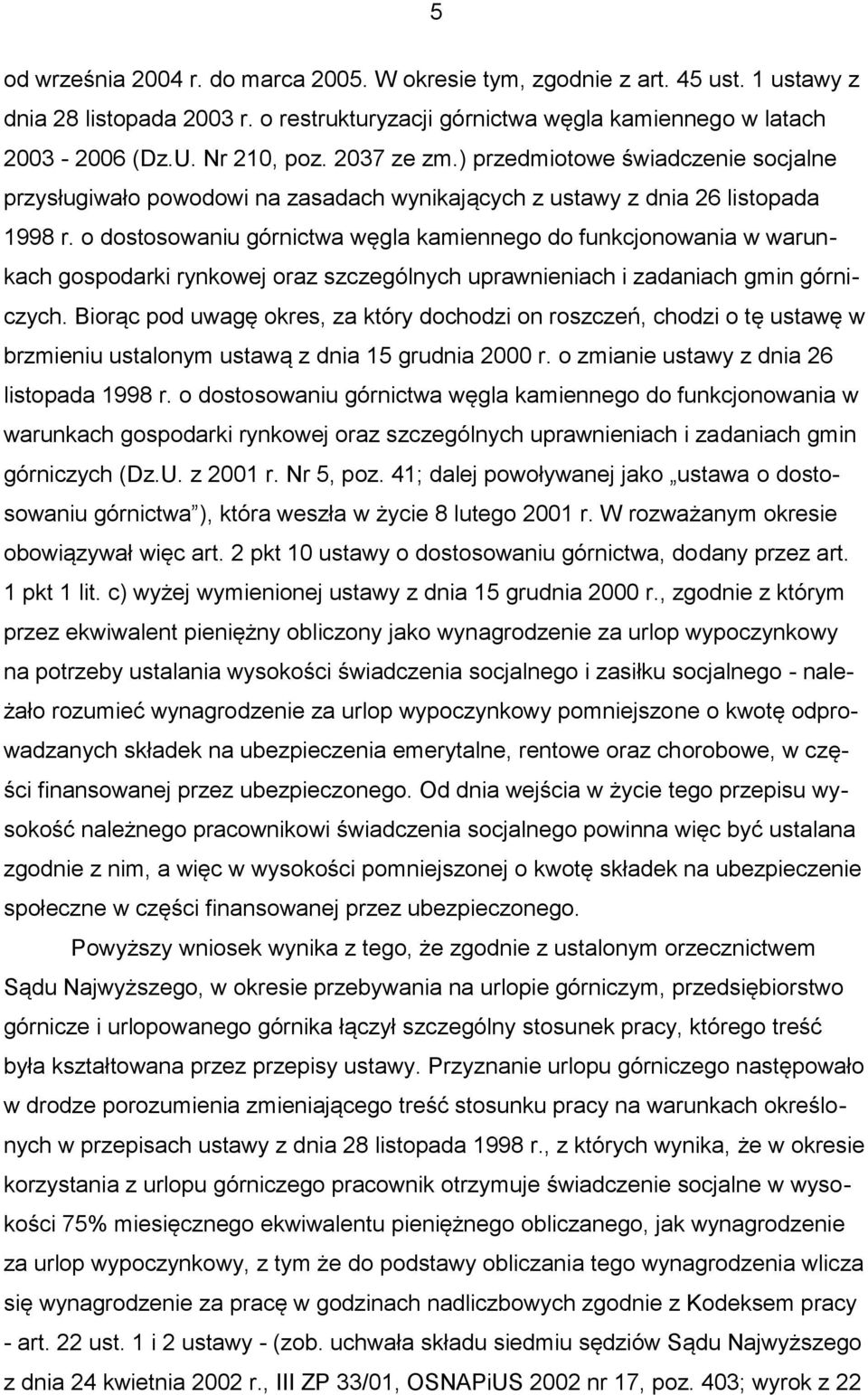 o dostosowaniu górnictwa węgla kamiennego do funkcjonowania w warunkach gospodarki rynkowej oraz szczególnych uprawnieniach i zadaniach gmin górniczych.