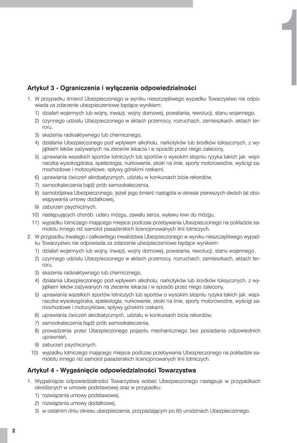 lub woj ny, in wa zji, woj ny do mo wej, po wsta nia, re wo lu cji, sta nu wo jen ne go, 2) czyn ne go udzia łu Ubez pie czo ne go w ak tach prze mo cy, roz ru chach, za miesz kach, ak tach ter - ro