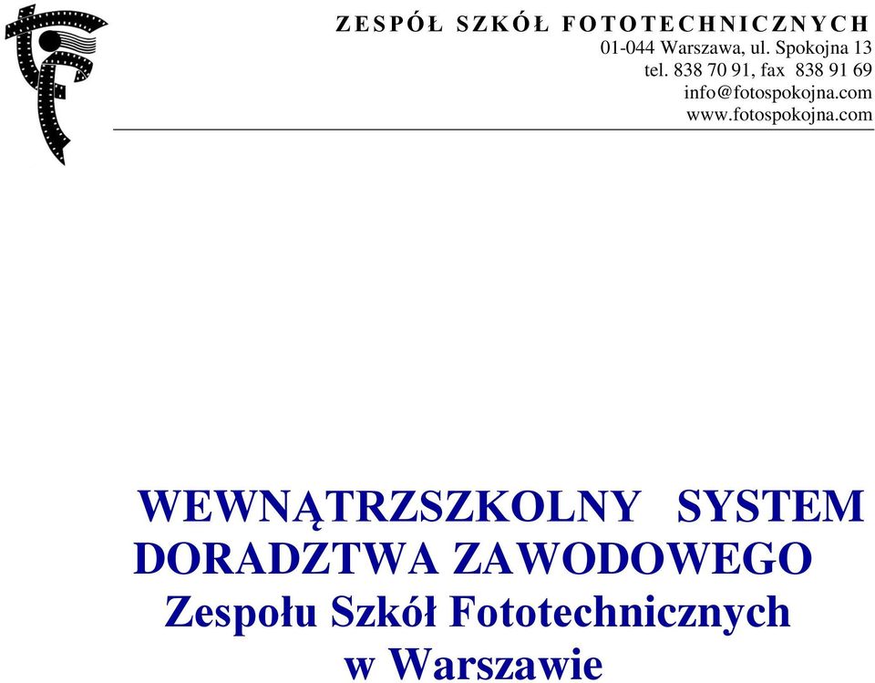 838 70 91, fax 838 91 69 info@fotospokojna.com www.