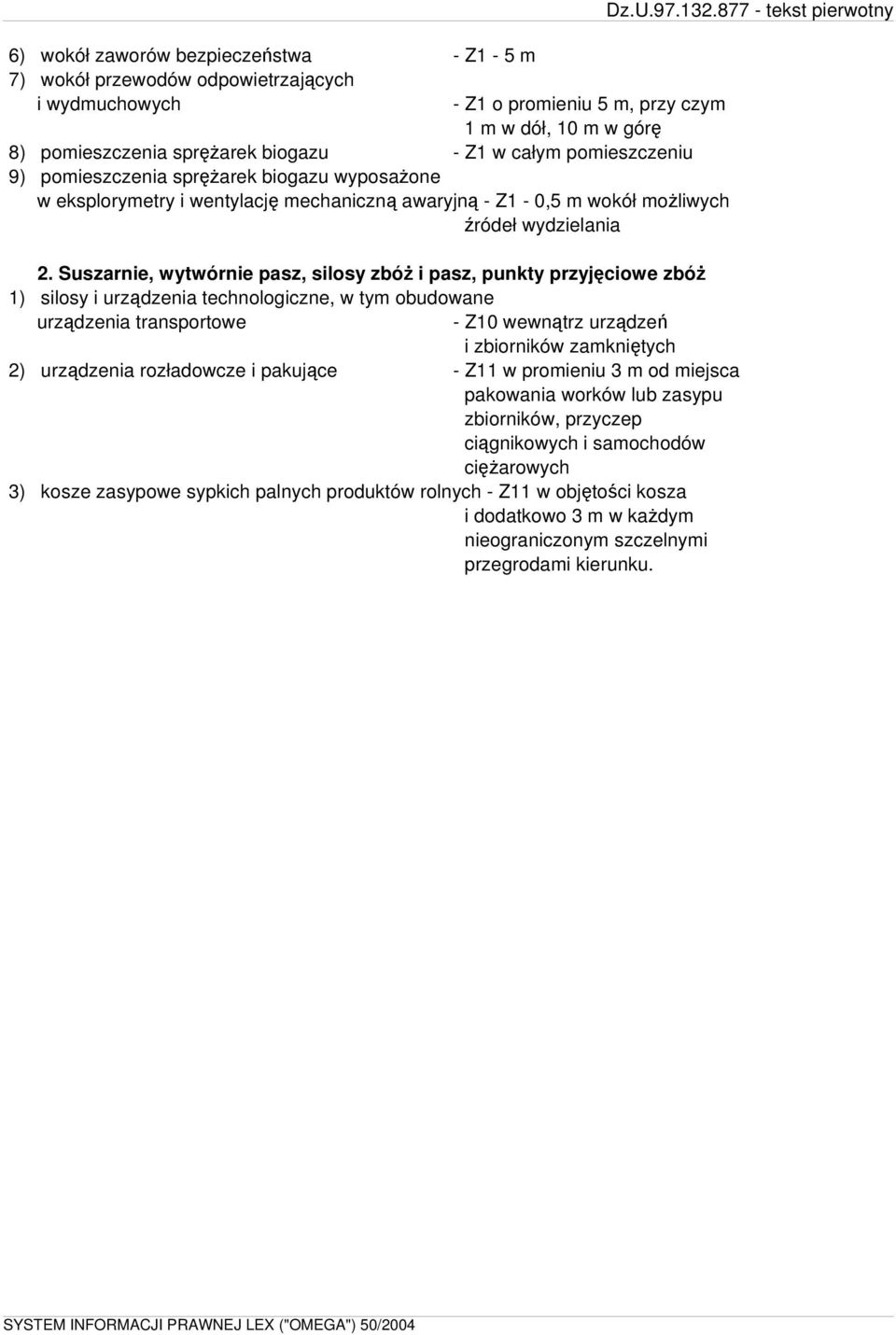 Suszarnie, wytwórnie pasz, silosy zbóż i pasz, punkty przyjęciowe zbóż 1) silosy i urządzenia technologiczne, w tym obudowane urządzenia transportowe - Z10 wewnątrz urządzeń i zbiorników zamkniętych