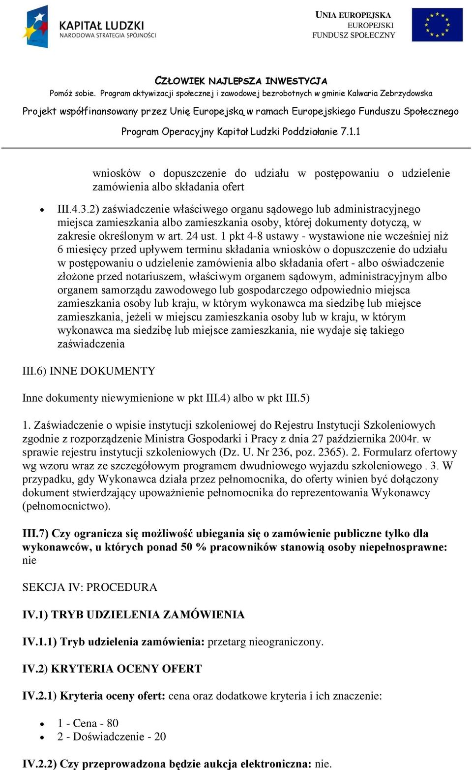 1 pkt 4-8 ustawy - wystawione nie wcześniej niż 6 miesięcy przed upływem terminu składania wniosków o dopuszczenie do udziału w postępowaniu o udzielenie zamówienia albo składania ofert - albo