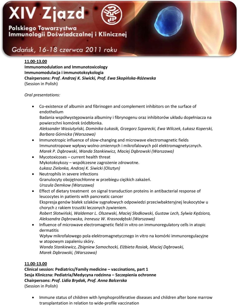 dopełniacza na powierzchni komórek śródbłonka.