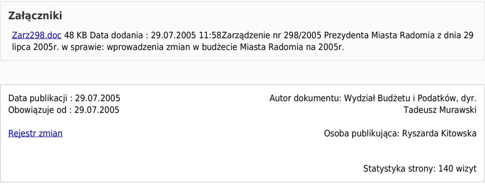 w sprawie: wprowadzenia zmian w budżecie Miasta Radomia na 2005r. Data publikacji : 29.07.