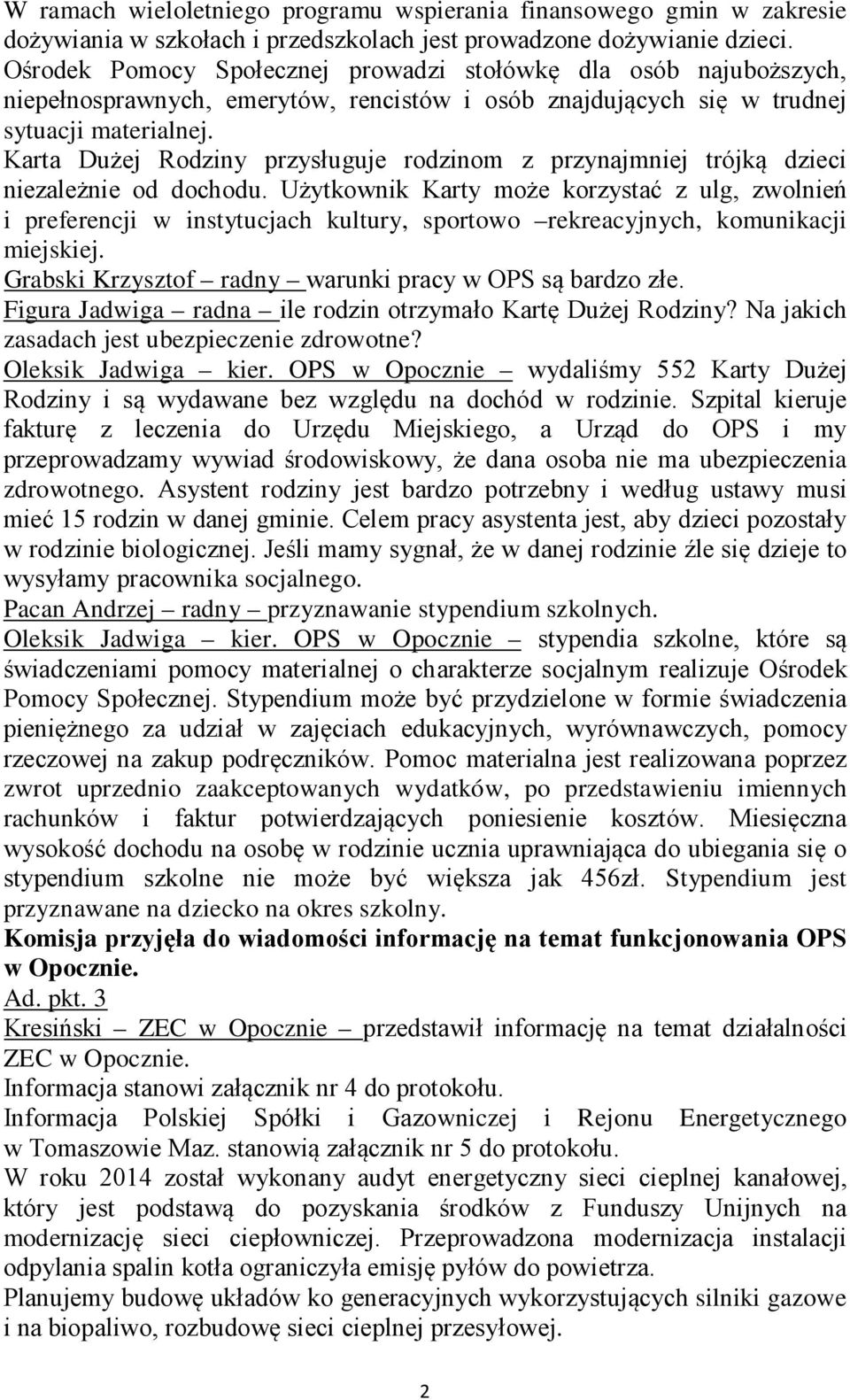 Karta Dużej Rodziny przysługuje rodzinom z przynajmniej trójką dzieci niezależnie od dochodu.