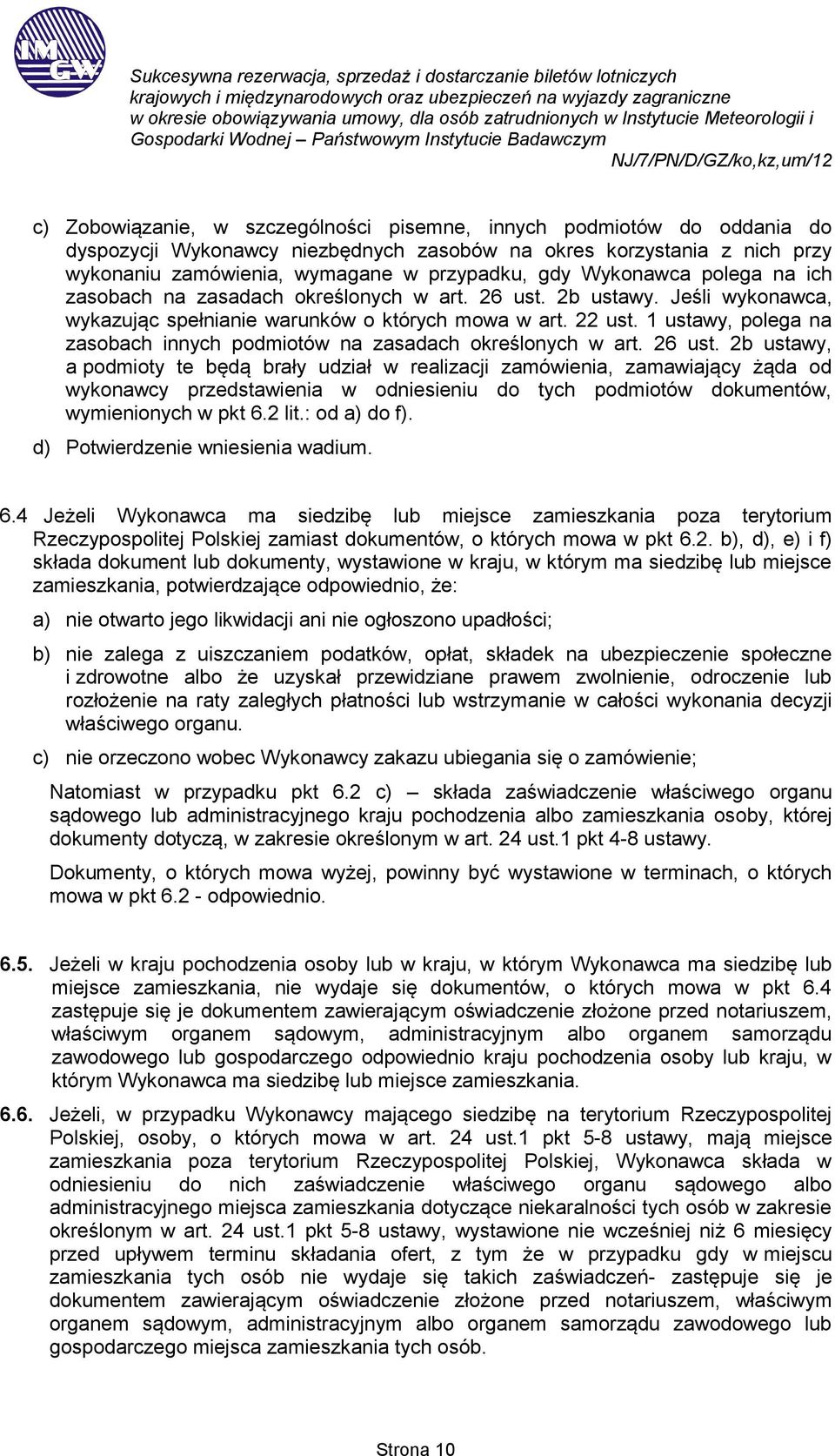 1 ustawy, polega na zasobach innych podmiotów na zasadach określonych w art. 26 ust.