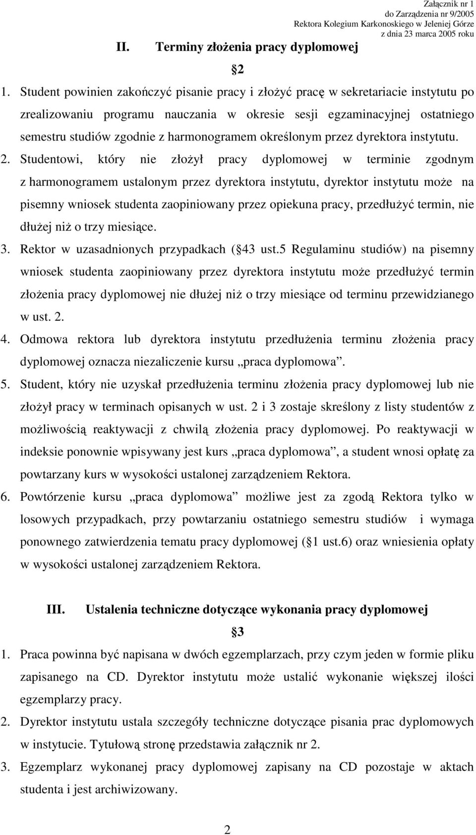 harmonogramem określonym przez dyrektora instytutu. 2.