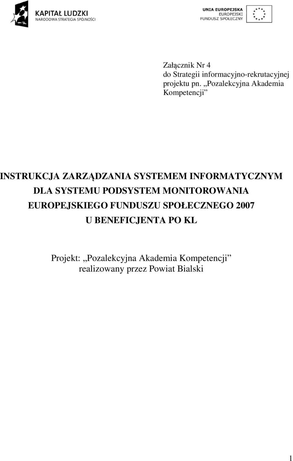 DLA SYSTEMU PODSYSTEM MONITOROWANIA EUROPEJSKIEGO FUNDUSZU SPOŁECZNEGO 2007 U