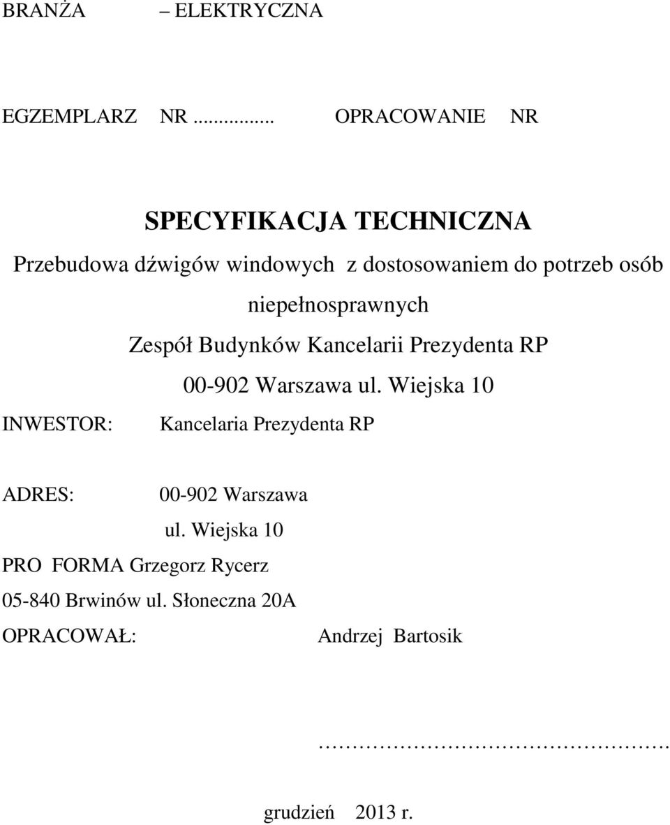 osób niepełnosprawnych Zespół Budynków Kancelarii Prezydenta RP 00-902 Warszawa ul.