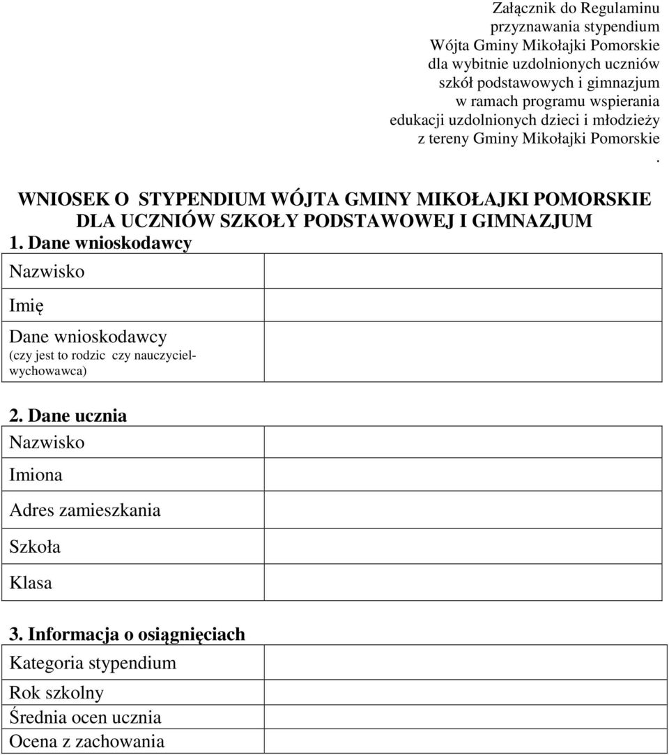 WNIOSEK O STYPENDIUM WÓJTA GMINY MIKOŁAJKI POMORSKIE DLA UCZNIÓW SZKOŁY PODSTAWOWEJ I GIMNAZJUM 1.