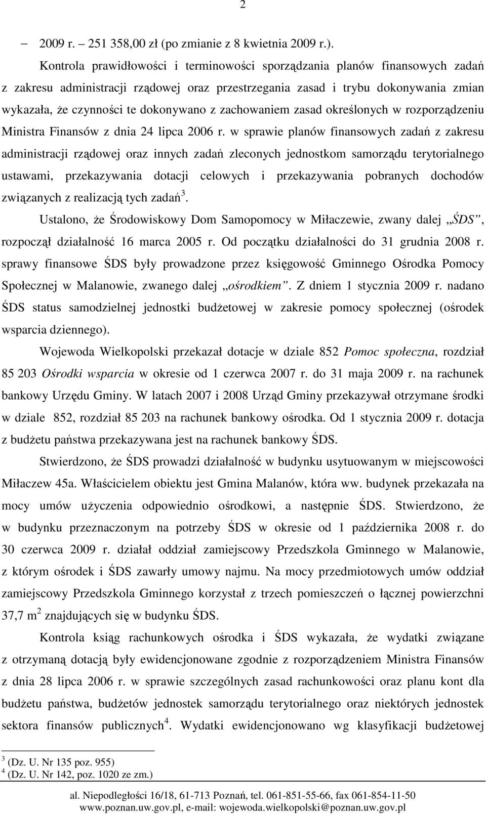 zachowaniem zasad określonych w rozporządzeniu Ministra Finansów z dnia 24 lipca 2006 r.