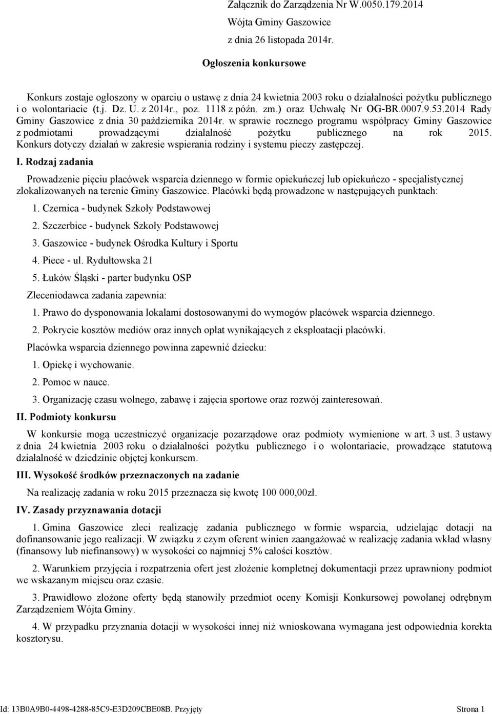 ) oraz Uchwałę Nr OG-BR.0007.9.53.2014 Rady Gminy Gaszowice z dnia 30 października 2014r.