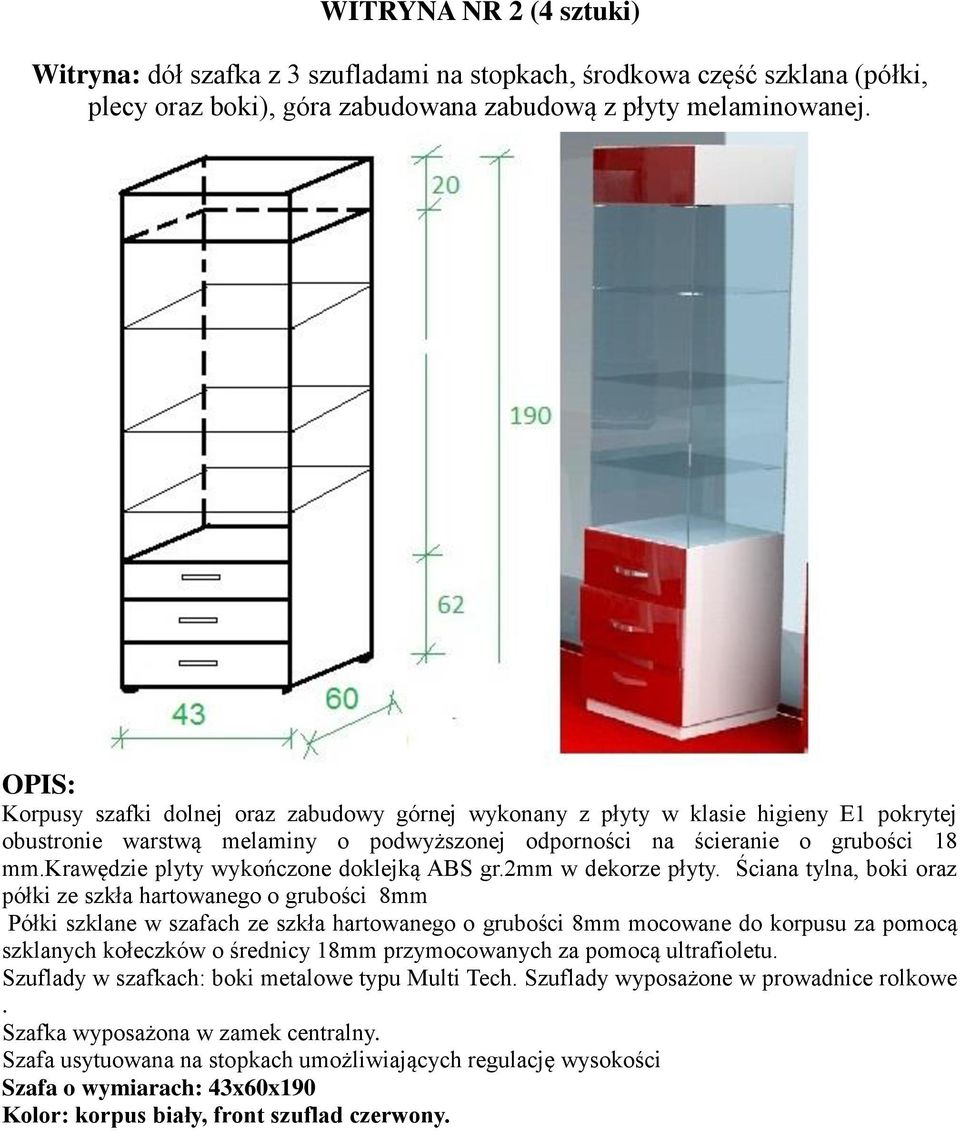 krawędzie plyty wykończone doklejką ABS gr.2mm w dekorze płyty.