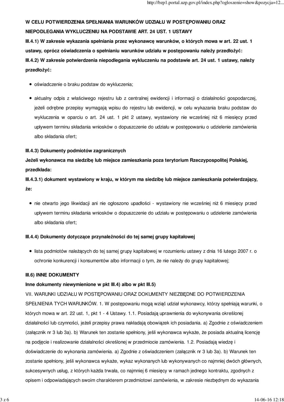 1 ustawy, należy przedłożyć: oświadczenie o braku podstaw do wykluczenia; aktualny odpis z właściwego rejestru lub z centralnej ewidencji i informacji o działalności gospodarczej, jeżeli odrębne