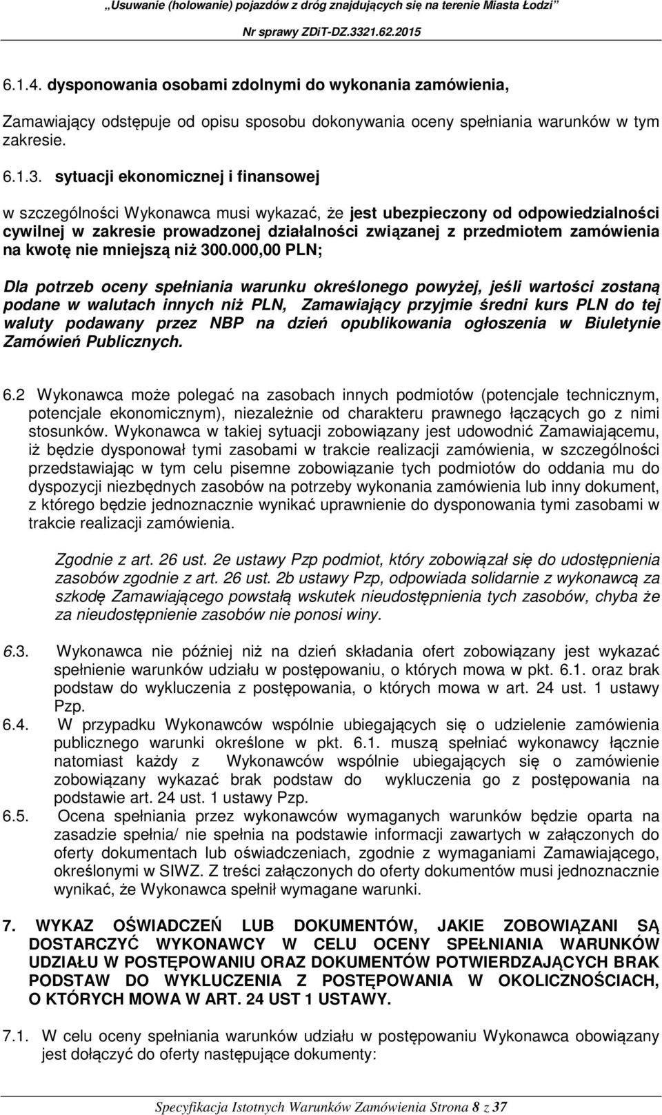 kwotę nie mniejszą niż 300.