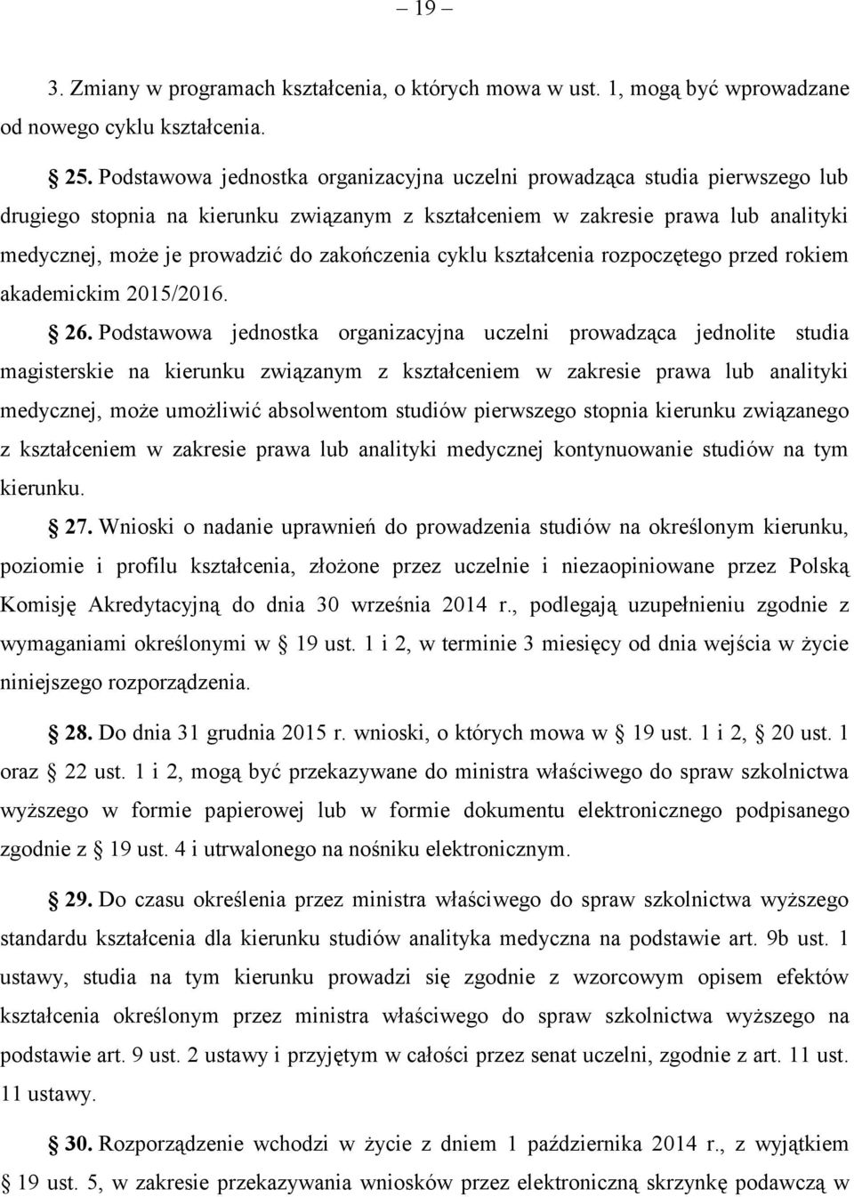 zakończenia cyklu kształcenia rozpoczętego przed rokiem akademickim 2015/2016. 26.