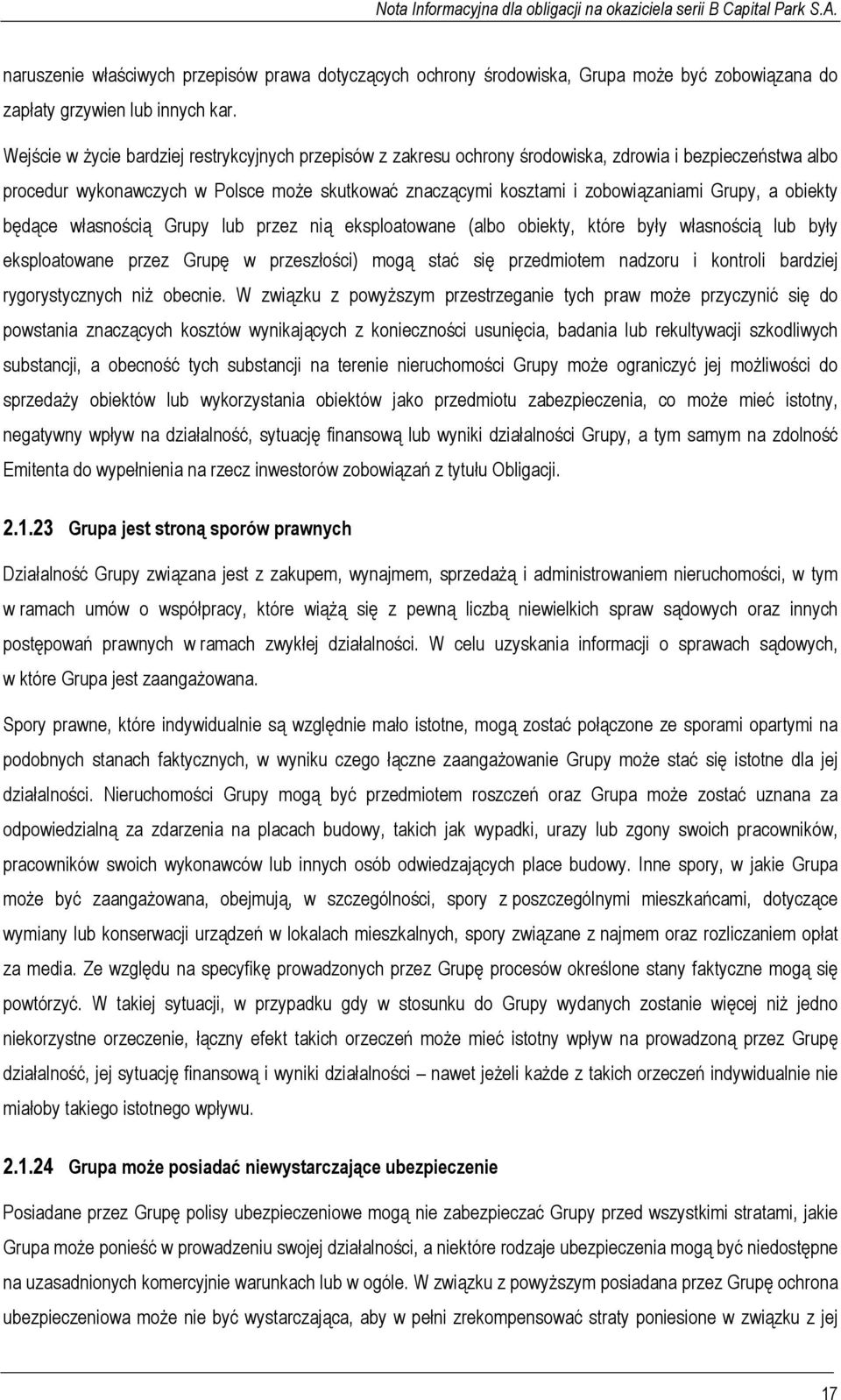 a obiekty będące własnością Grupy lub przez nią eksploatowane (albo obiekty, które były własnością lub były eksploatowane przez Grupę w przeszłości) mogą stać się przedmiotem nadzoru i kontroli