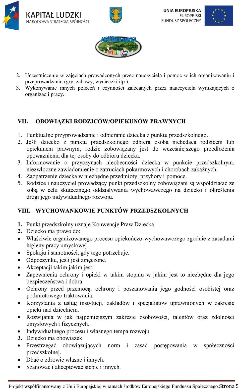 Punktualne przyprowadzanie i odbieranie dziecka z punktu przedszkolnego. 2.