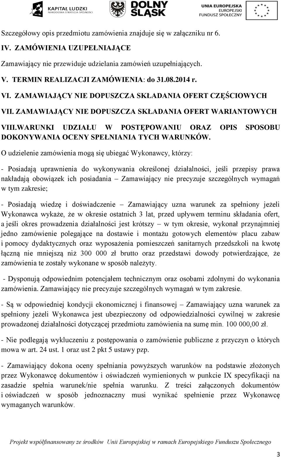 WARUNKI UDZIAŁU W POSTĘPOWANIU ORAZ OPIS SPOSOBU DOKONYWANIA OCENY SPEŁNIANIA TYCH WARUNKÓW.