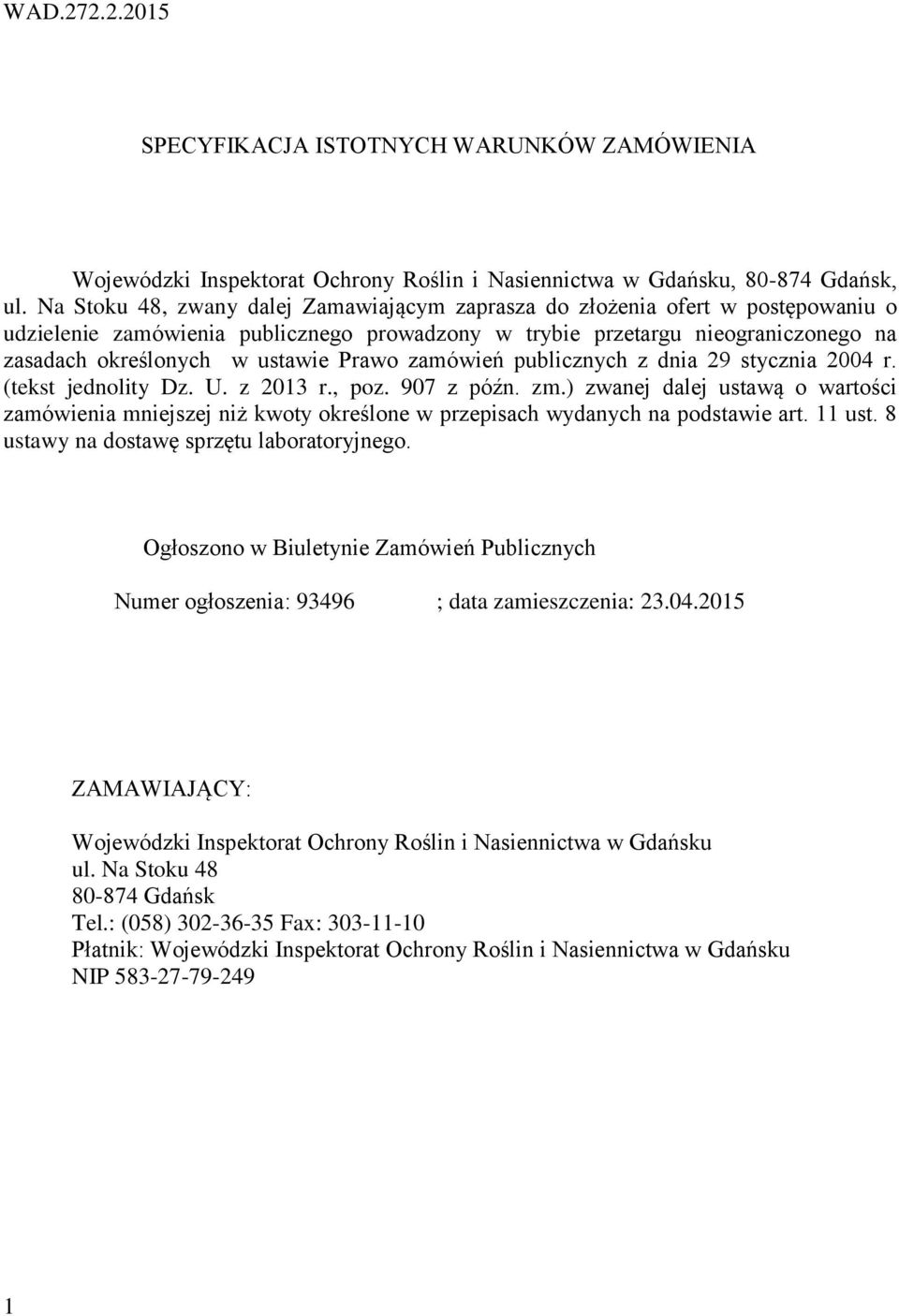 Prawo zamówień publicznych z dnia 29 stycznia 2004 r. (tekst jednolity Dz. U. z 2013 r., poz. 907 z późn. zm.