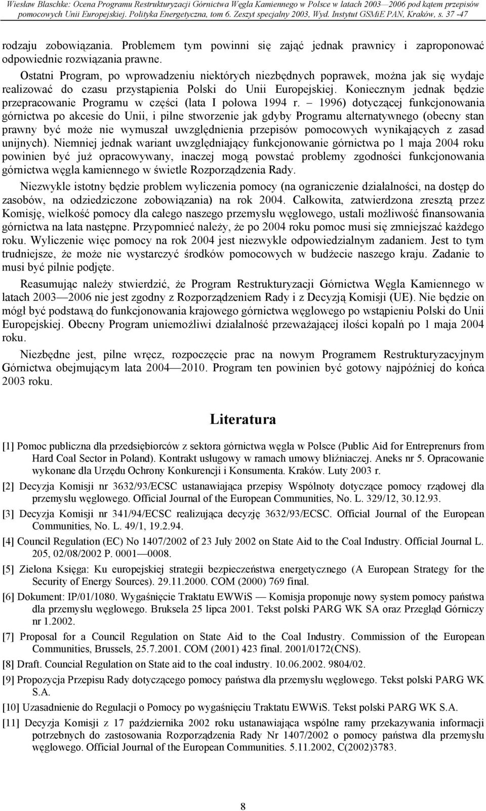 Koniecznym jednak będzie przepracowanie Programu w części (lata I połowa 1994 r.