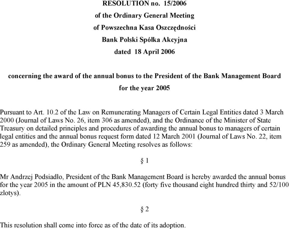 26, item 306 as amended), and the Ordinance of the Minister of State Treasury on detailed principles and procedures of awarding the annual bonus to managers of certain legal entities and the annual