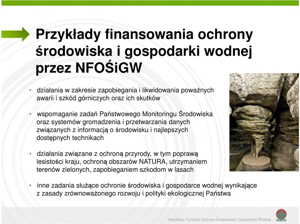 najlepszych dostępnych technikach działania związane z ochroną przyrody, w tym poprawą lesistości kraju, ochroną obszarów NATURA, utrzymaniem terenów zielonych,