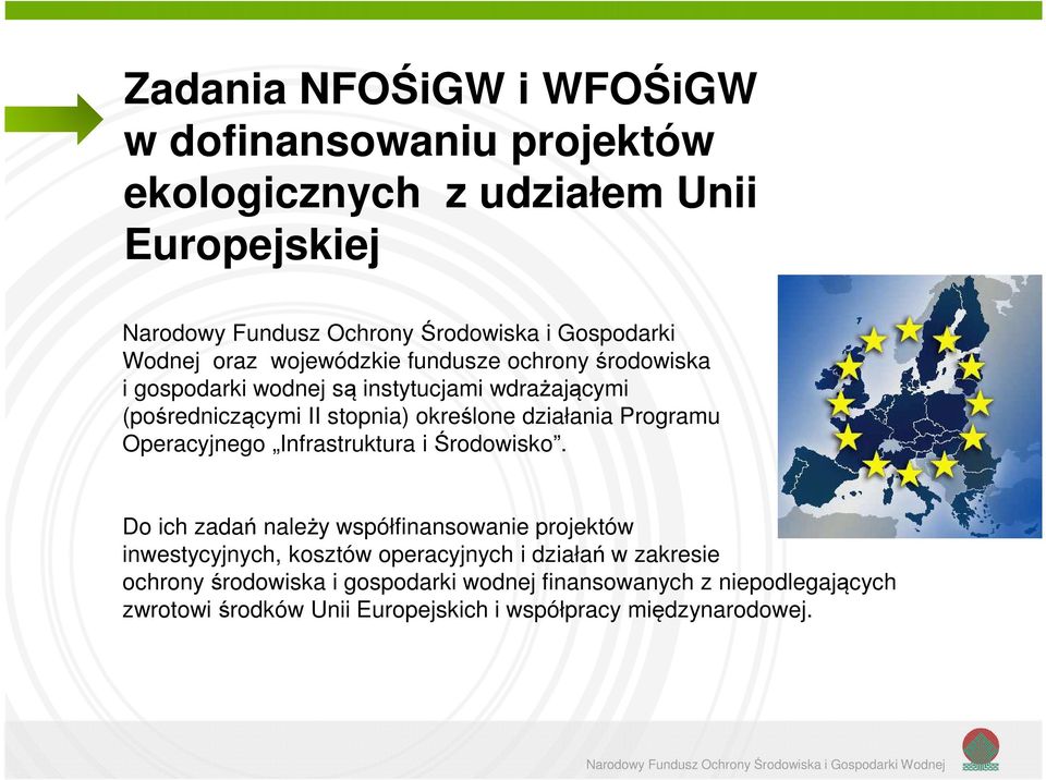 działania Programu Operacyjnego Infrastruktura i Środowisko.