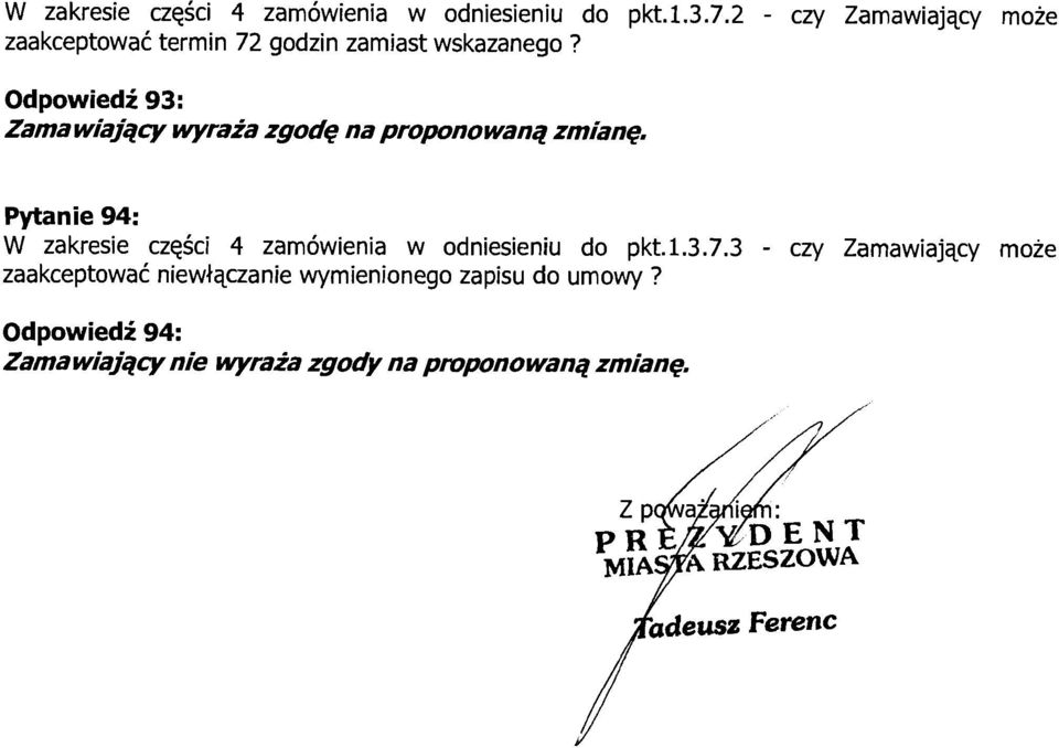 - czy Zamawiajqcy moie Odpowiedi 93: Zama wiajqcy wyraia zgode na proponowanq zmiane.