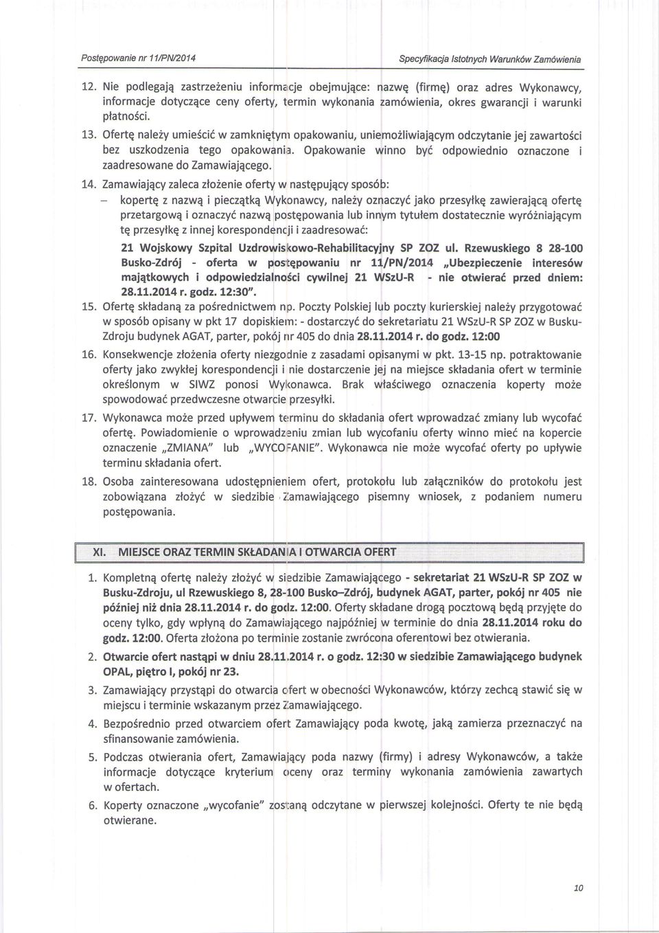Ofertq naleiy umiesci6 w zamkniqtynr opakowaniu, uniemo2liwiajqcym odczytanie jej zawartoici bez uszkodzenia tego opakow{ni;1.