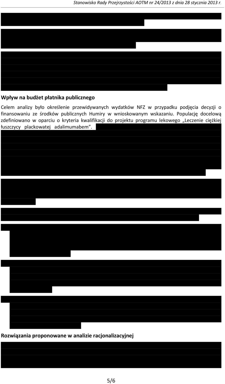 Populację docelową zdefiniowano w oparciu o kryteria kwalifikacji do projektu programu lekowego