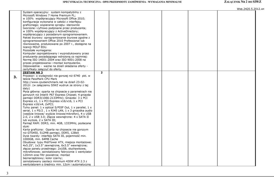 sterowniki tworzone i cyfrowo podpisane przez producenta; w 00% współpracujący z ActiveDirectory; współpracujący z posiadanym oprogramowaniem.