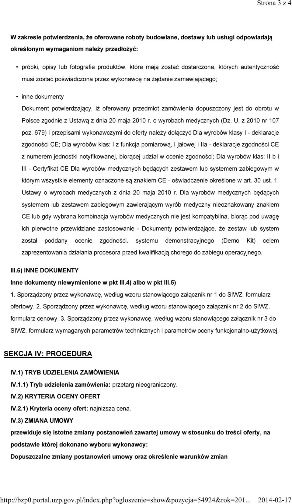 obrotu w Polsce zgodnie z Ustawą z dnia 20 maja 2010 r. o wyrobach medycznych (Dz. U. z 2010 nr 107 poz.