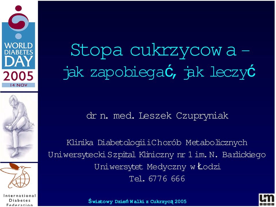 UniwersyteckiSzpital Kliniczny nr 1 im.n. Barlickiego Uniwersytet Medyczny w Łodzi Tel.