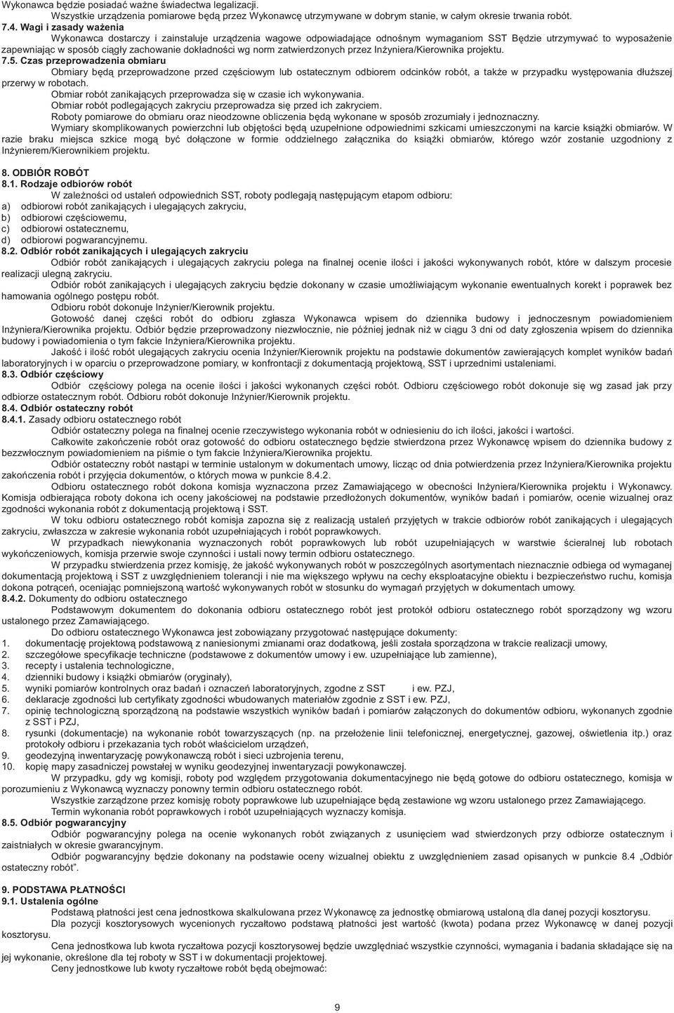 norm zatwierdzonych przez In yniera/kierownika projektu. 7.5.