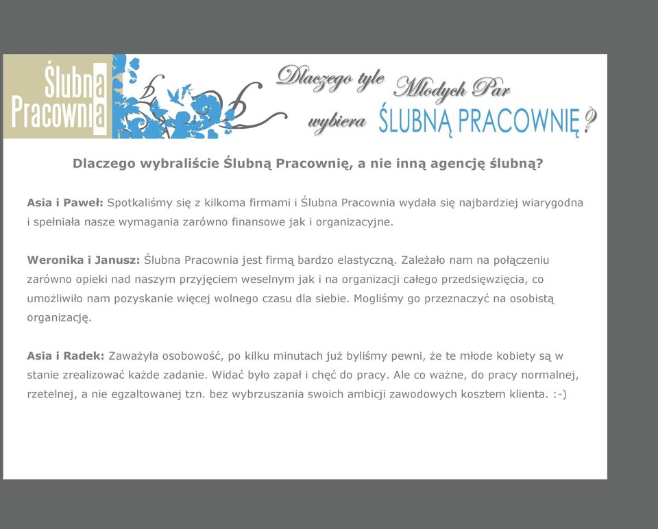 Weronika i Janusz: Ślubna Pracownia jest firmą bardzo elastyczną.