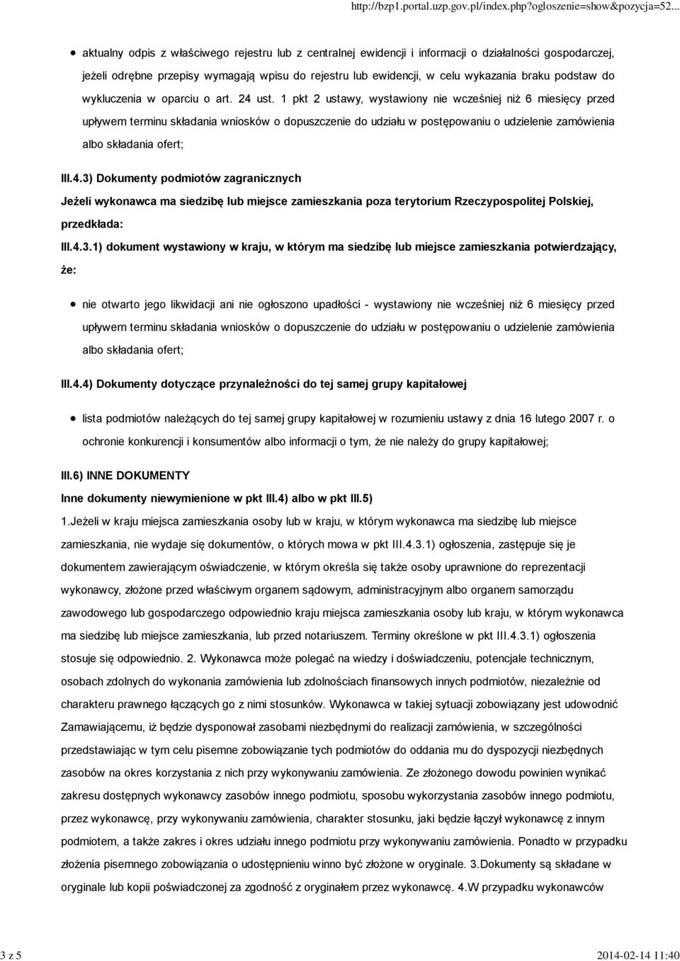 1 pkt 2 ustawy, wystawiony nie wcześniej niż 6 miesięcy przed upływem terminu składania wniosków o dopuszczenie do udziału w postępowaniu o udzielenie zamówienia albo składania ofert; III.4.