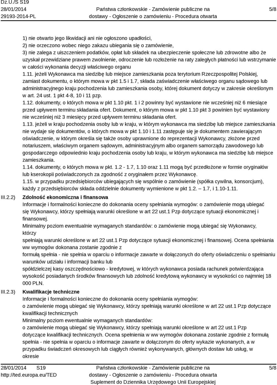 ubezpieczenie społeczne lub zdrowotne albo że uzyskał przewidziane prawem zwolnienie, odroczenie lub rozłożenie na raty zaległych płatności lub wstrzymanie w całości wykonania decyzji właściwego