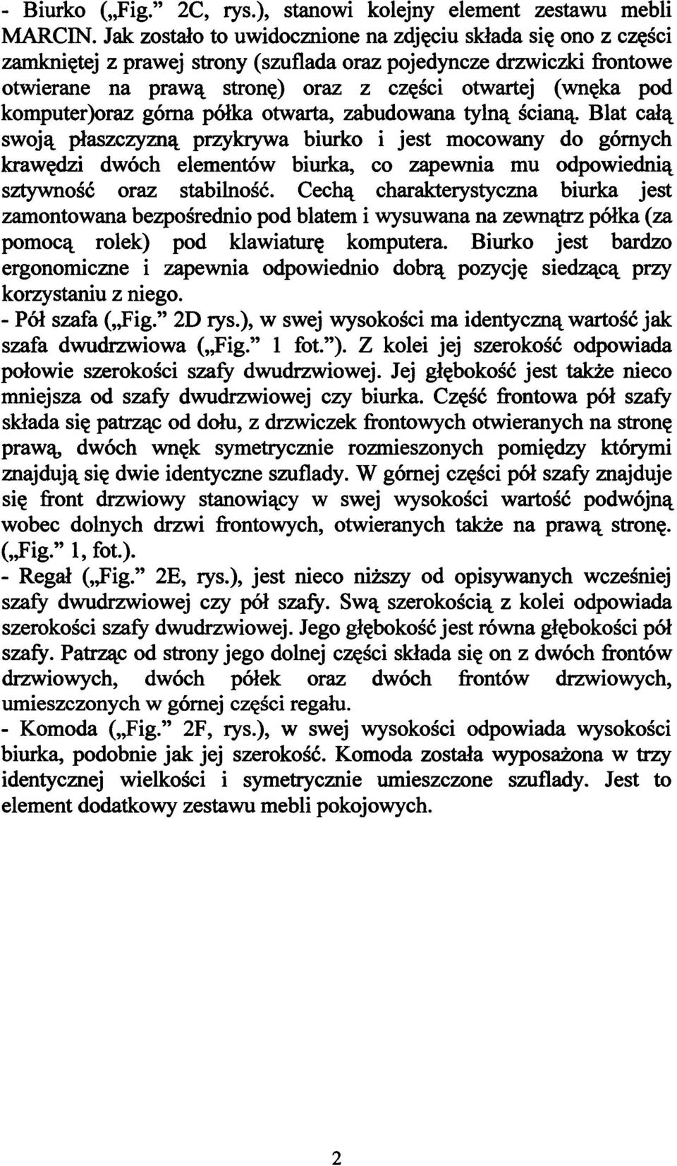 komputer)oraz górna półka otwarta, zabudowana tylną ścianą.