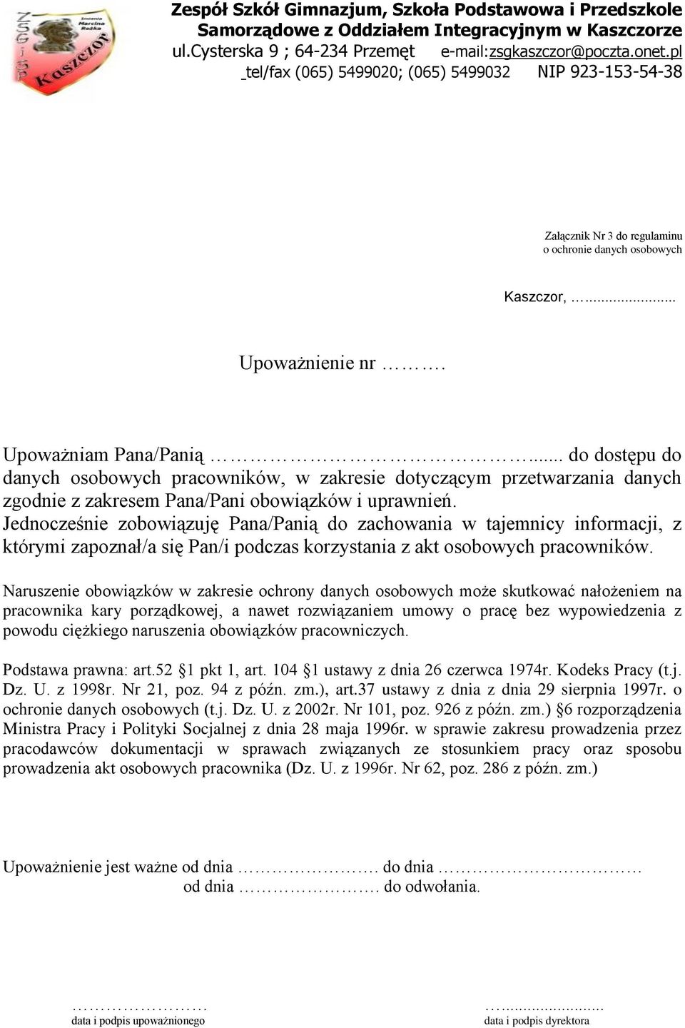 Jednocześnie zobowiązuję Pana/Panią do zachowania w tajemnicy informacji, z którymi zapoznał/a się Pan/i podczas korzystania z akt osobowych pracowników.