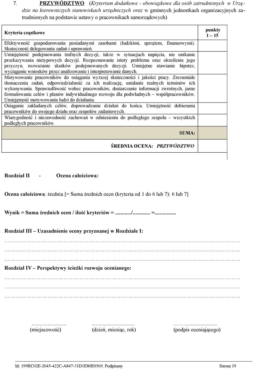 Umiejętność podejmowania trafnych decyzji, także w sytuacjach napięcia, nie unikanie przekazywania nietypowych decyzji.