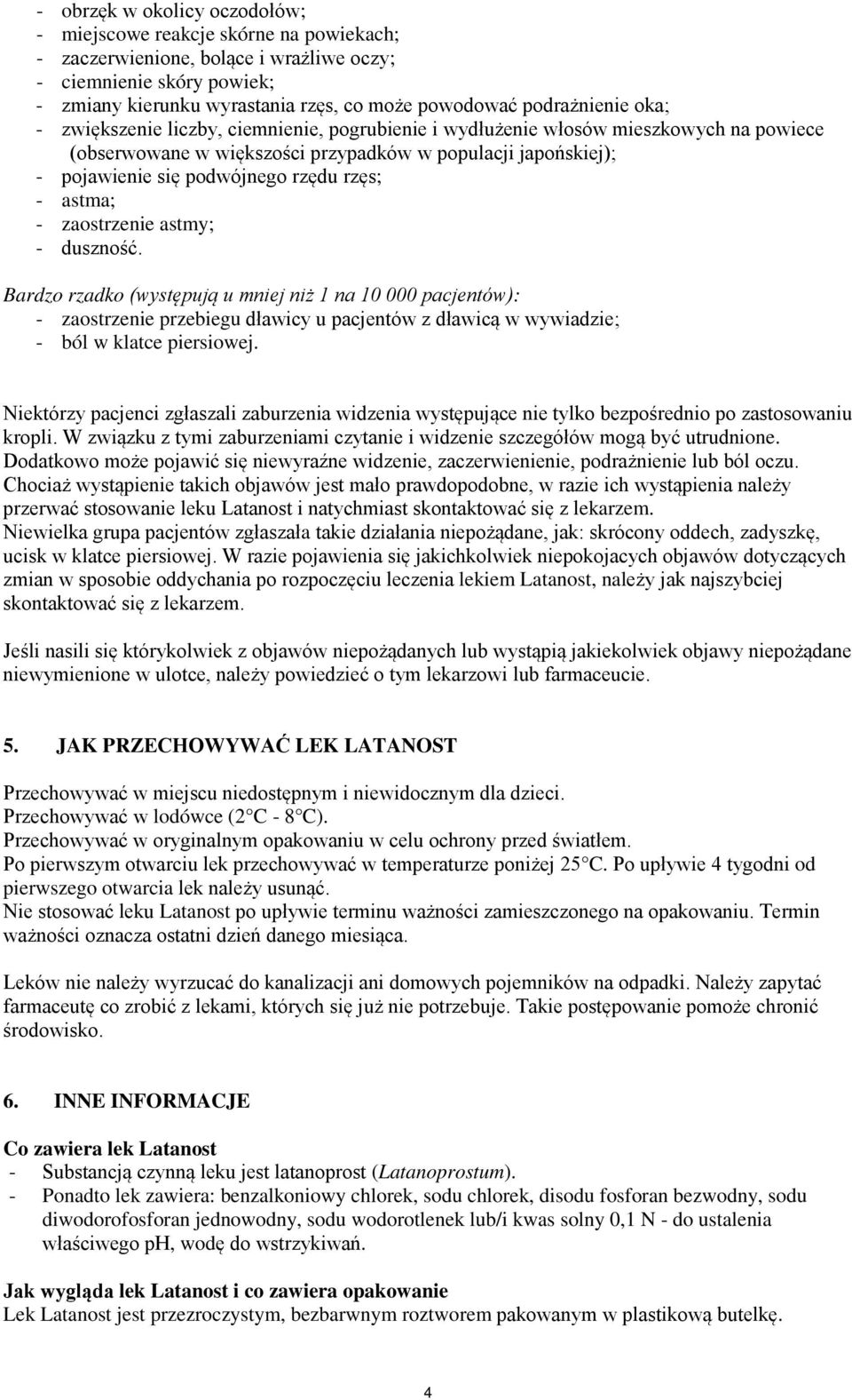 rzędu rzęs; - astma; - zaostrzenie astmy; - duszność.