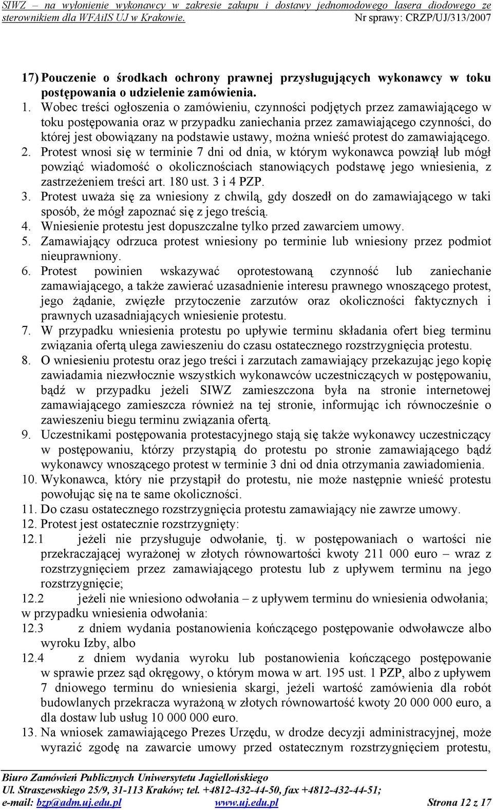 ustawy, można wnieść protest do zamawiającego. 2.