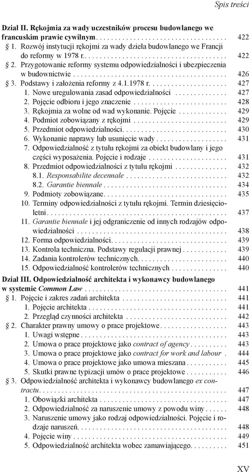 Przygotowanie reformy systemu odpowiedzialności i ubezpieczenia w budownictwie......................................... 426 3. Podstawy i założenia reformy z 4.1.1978 r..................... 427 1.