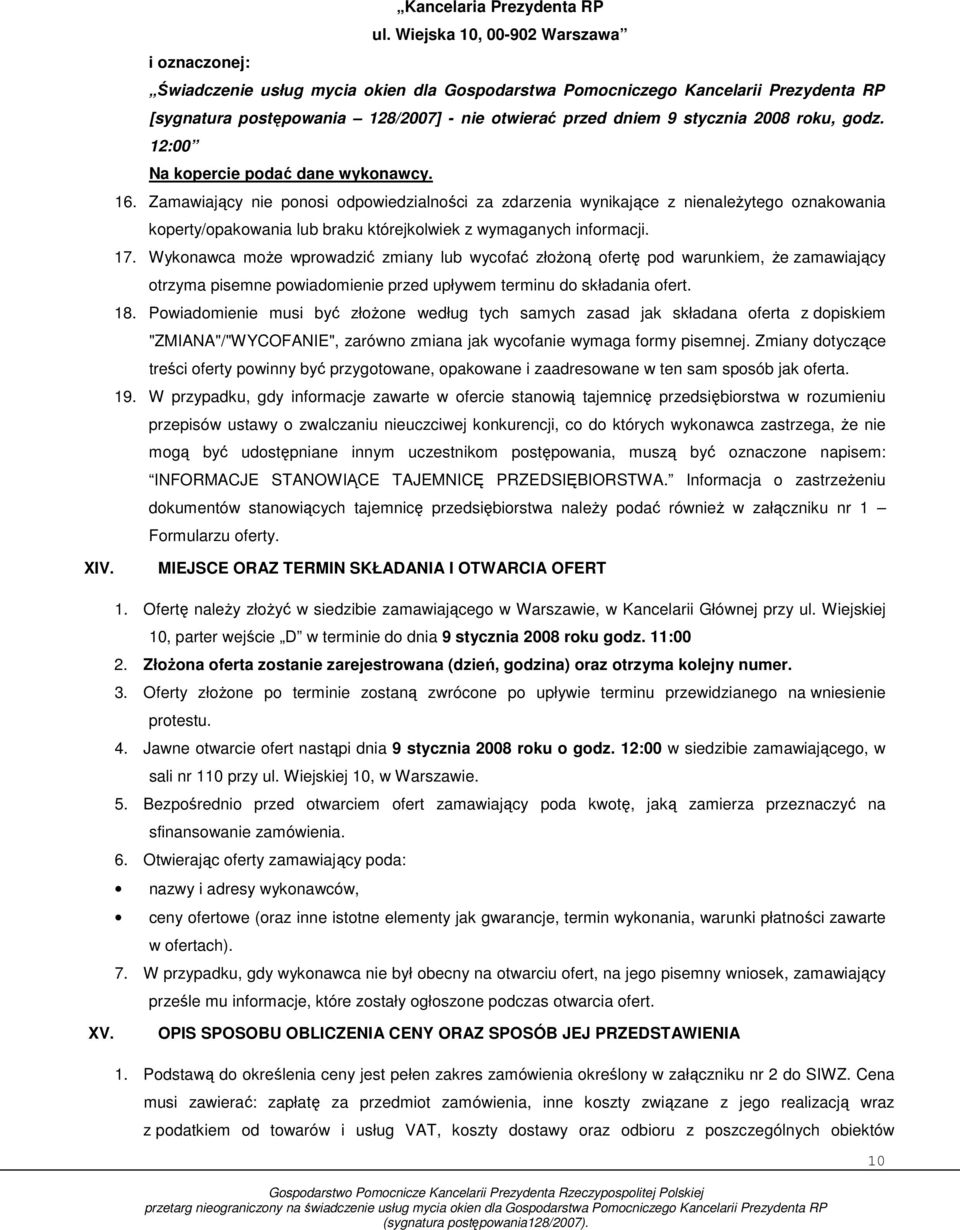 2008 roku, godz. 12:00 Na kopercie podać dane wykonawcy. 16.