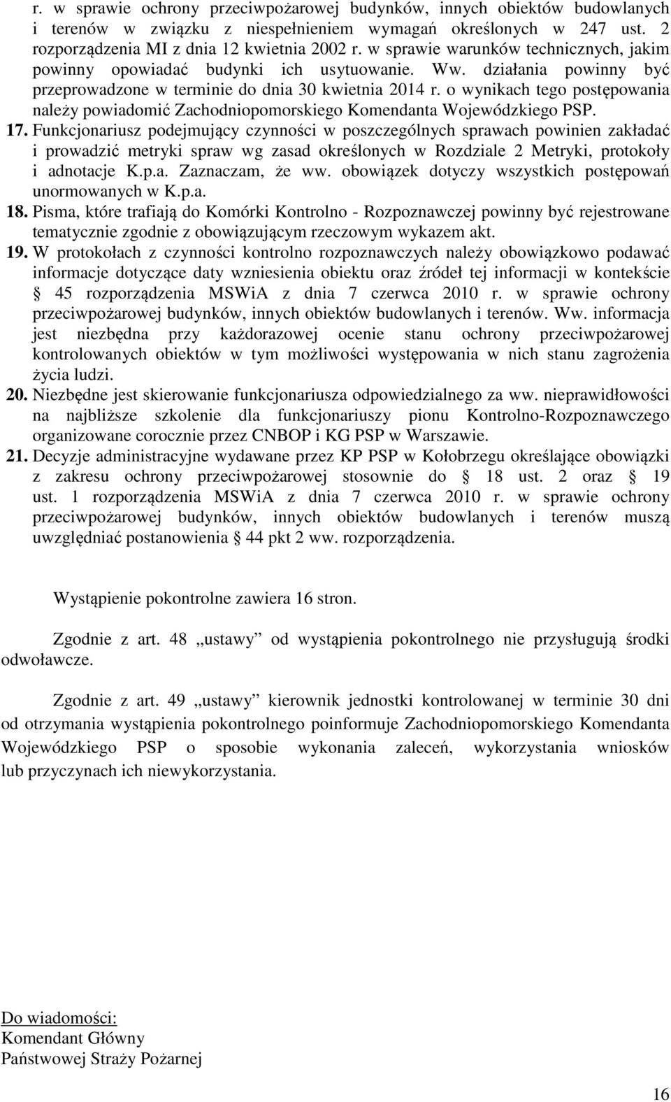 o wynikach tego postępowania należy powiadomić Zachodniopomorskiego Komendanta Wojewódzkiego PSP. 17.