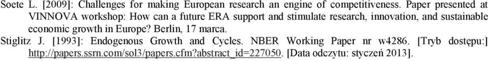 sustainable economic growth in Europe? Berlin, 17 marca. Stiglitz J. [1993]: Endogenous Growth and Cycles.