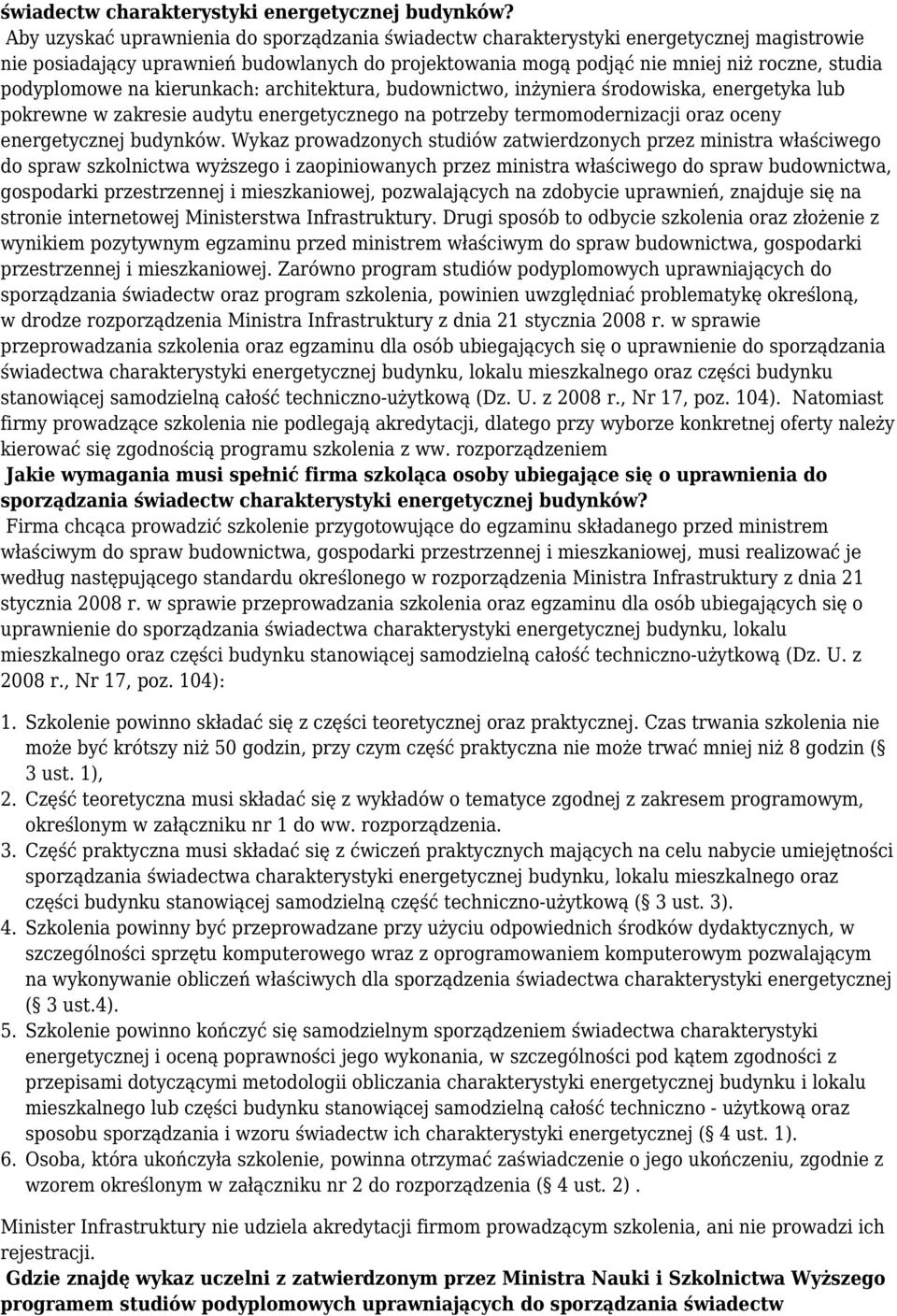 na kierunkach: architektura, budownictwo, inżyniera środowiska, energetyka lub pokrewne w zakresie audytu energetycznego na potrzeby termomodernizacji oraz oceny energetycznej budynków.