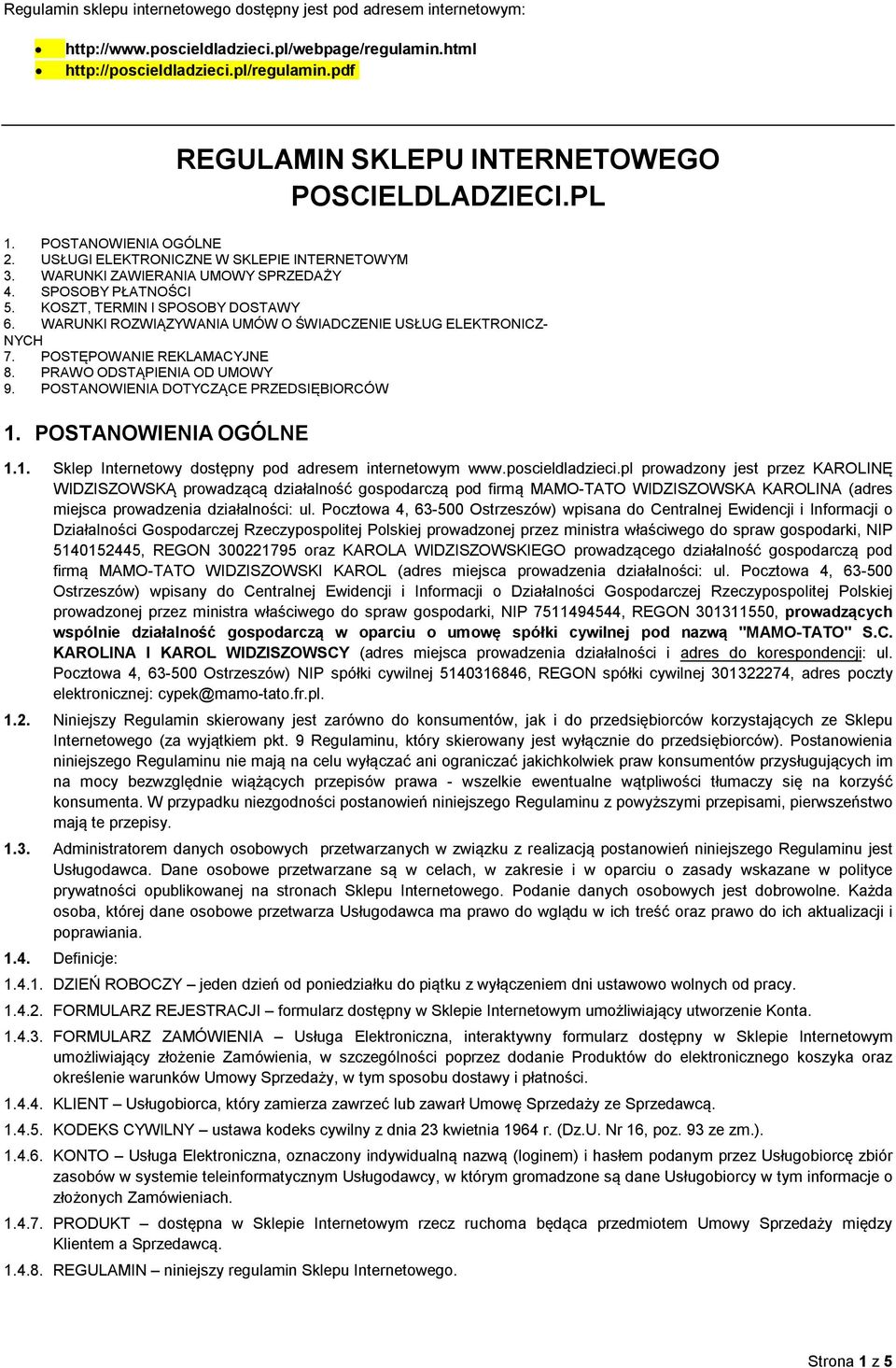 KOSZT, TERMIN I SPOSOBY DOSTAWY 6. WARUNKI ROZWIĄZYWANIA UMÓW O ŚWIADCZENIE USŁUG ELEKTRONICZ- NYCH 7. POSTĘPOWANIE REKLAMACYJNE 8. PRAWO ODSTĄPIENIA OD UMOWY 9.