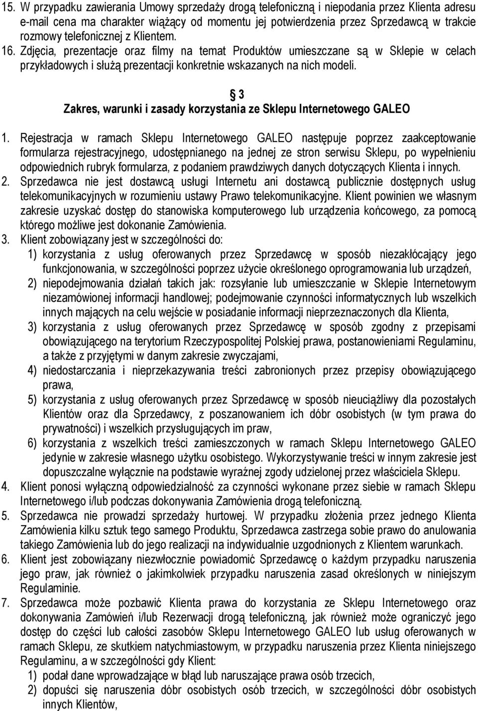 3 Zakres, warunki i zasady korzystania ze Sklepu Internetowego GALEO 1.