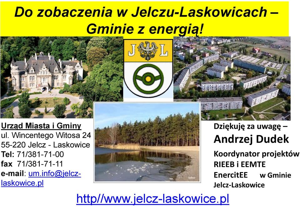 e-mail: um.info@jelczlaskowice.pl http//www.jelcz-laskowice.